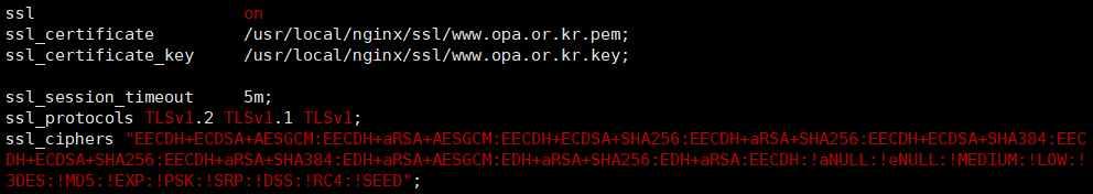 3.4 Nginx SSL Protocol 및 cipher 설정 1) $HOME_BASE/conf/nginx.conf 를열어아래와같이설정. ssl_protocols TLSv1.2 TLSv1.