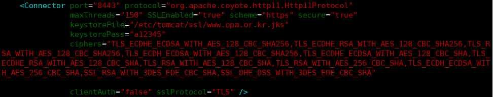 3.6 Tomcat SSL Protocol 및 cipher 설정 1) ($HOME_BASE/conf/server.xml 를열어아래와같이설정합니다.
