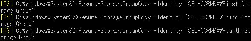 Resume-StorageGroupCopy Identity XXX-CCRMBX\First Storage Group Resume-StorageGroupCopy Identity XXX-CCRMBX\Third Storage Group Resume-StorageGroupCopy Identity XXX-CCRMBX\Fourth Storage Group