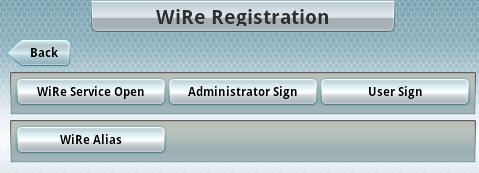 - WiRe 를 ON 으로설정하고 "WIFI SET" 에서 WIFI 연결상태를확인합니다. 연결이완료되 었으면네트워크와의연결을확인후 WiRe Registration Menu 에서 WiRe TM App & Web Service 를등록합니다.