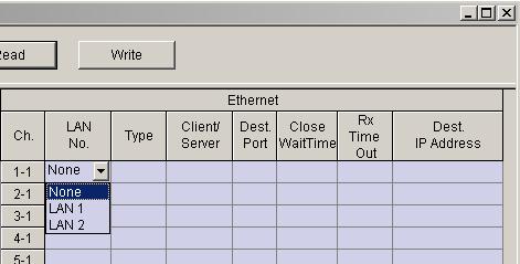 LAN No. 변경 그림 3.3.4 이더넷채널설정하기 [ 순서 ] 1. [LAN No.] 를변경합니다. 사용하고자하는 LAN 포트를지정합니다. 2. [Type] 을변경합니다. 이더넷통신방법에따라 UDP, TCP 를선택합니다. 3. Client/Server, Dest. Port, Close Wait Time, Rx Time Out, Dest.