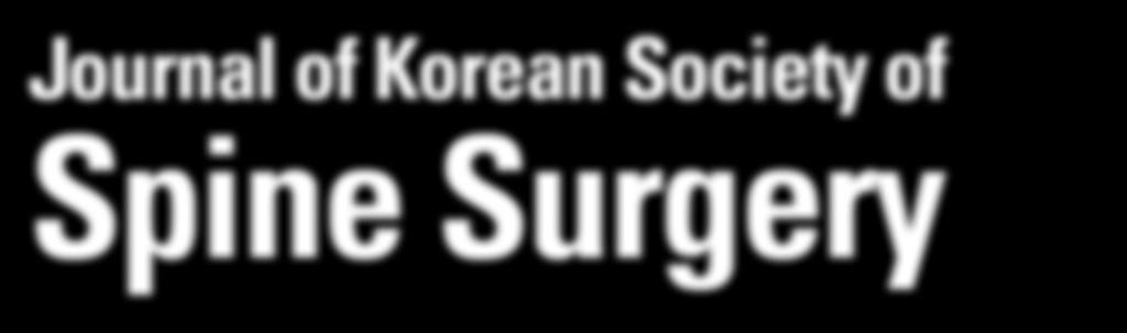 Originally published online March 31, 2014; http://dx.doi.org/10.4184/jkss.2014.21.1.15 Korean Society of Spine Surgery Department of Orthopedic Surgery, Inha University School of Medicine #7-206, 3rd ST.