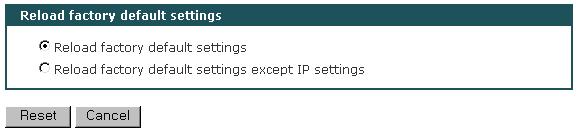 만일현재의 IP 설정을유지한채나머지만되돌리고싶은경우에는 Factory reset 버튼을제외한나머지방법에서 IP 설정을제외한시스템재설정 (Factory reset except IP settings) 을선택합니다.