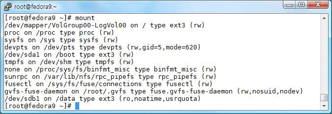 [root@fedora9 ~]# mount -t ext3 -o rw,noatime /dev/sdb1 /data 마운트가이미되어있지만, 다른옵션으로재마운트도가능합니다. [root@fedora9 ~]# mount -o ro,remount,usrquota /data mount 명령어를사용하여현재시스템에마운트되어있는정보를확인합니다.