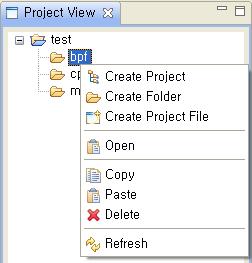 3.1.1. 폴더메뉴 [Project View] 의폴더메뉴는선택한항목에따라다르게나타난다. 프로젝트폴더메뉴 [Project View] 에서 bpf 폴더를선택하고오른쪽마우스를클릭하면아래와같은폴더메뉴가나타난다. [ 그림 3.2] 프로젝트폴더메뉴 각메뉴에대한설명은다음과같다.