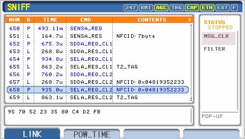 2.18 SNIFF» LINK 사용법 2.18.1 개요 RWC5010A 는각메인메뉴별 Link Analyzer 기능을제공하며본절에서는 SNIFF 모드에서두 NFC 장치간 NFC Link 를형성하고주고받는 Link Message 들을수신하고분석하는방법에대해설명한다. 2.18.2 시험절차 1. [ 메인메뉴이동 ] 메인메뉴를 SNIFF 로선택한다.