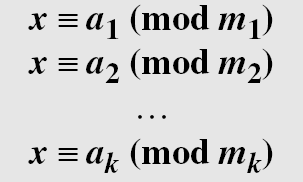 중국인의 나머지 정리(CRT) 쌍마다 서로 소인 자연수 n 1, n 2,, n k 와 정수 a 1, a 2,, a k 에 대하여 x a i (mod n i ), 1 i k, 를 만족하는 x는 법 (n 1 n 2 n k )