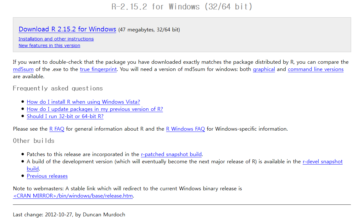 그림. 2.1: 윈도우용 R 다운로드 페이지 2.2 R을 설치하자 R은 http://r-project.org에서 내려받을 수 있다. R 자체뿐만 아니라 패키지라는 라이브 러리와 같은 파일덩어리들은 CRAN이라는 곳에서 관리한다.