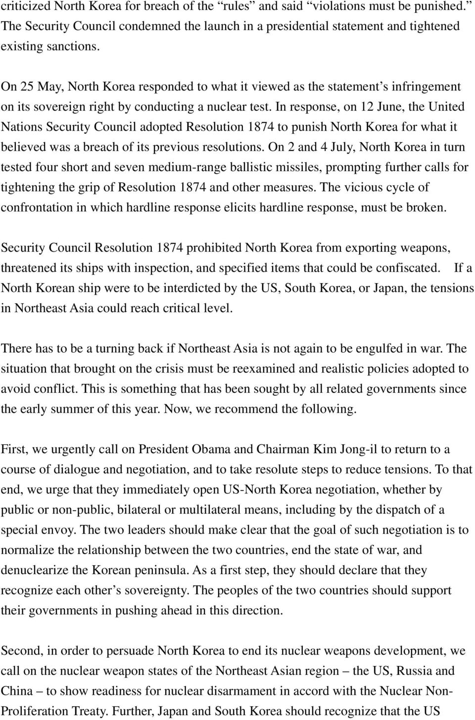 In response, on 12 June, the United Nations Security Council adopted Resolution 1874 to punish North Korea for what it believed was a breach of its previous resolutions.