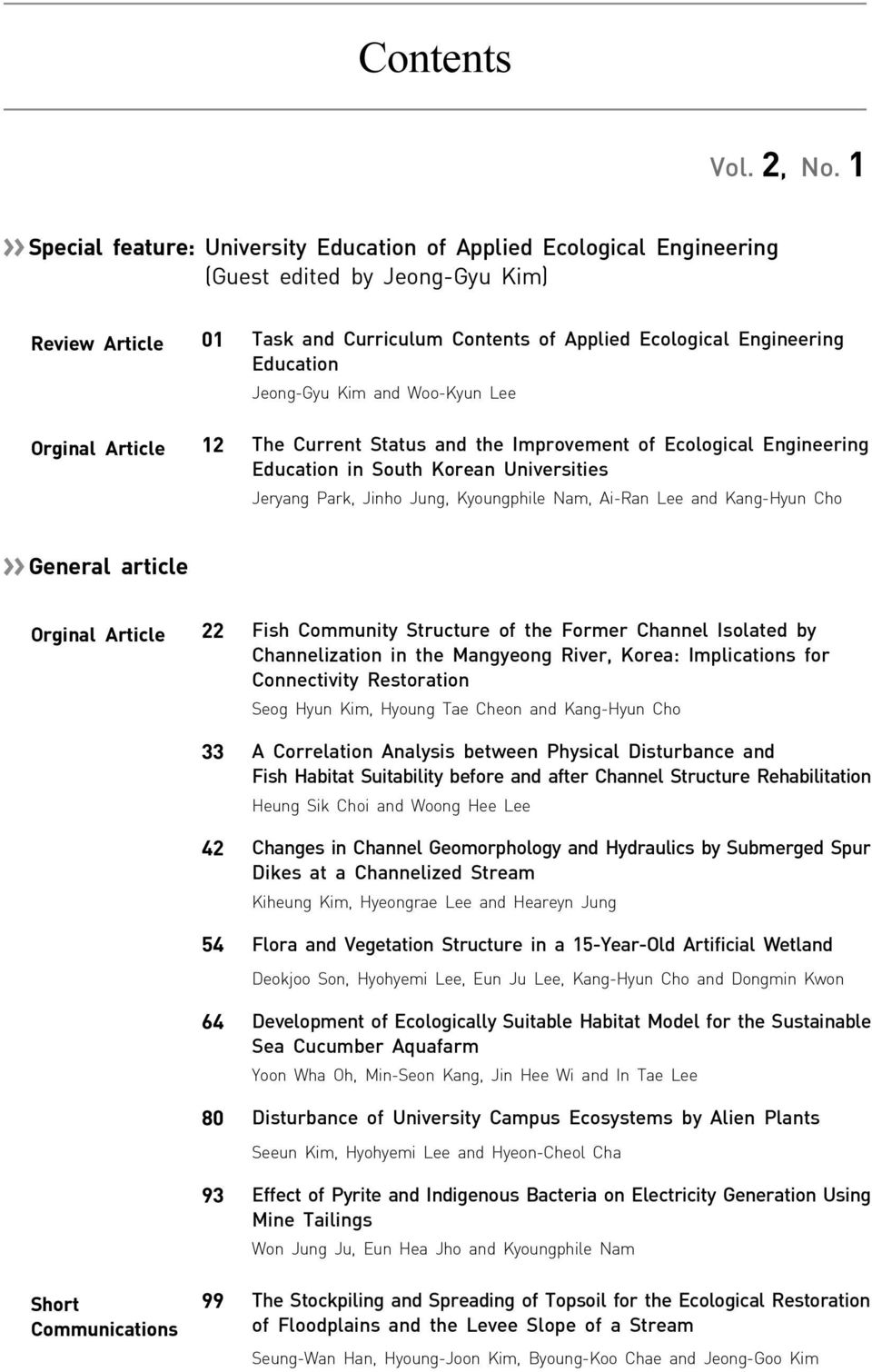 Jeong-Gyu Kim and Woo-Kyun Lee Orginal Article 12 The Current Status and the Improvement of Ecological Engineering Education in South Korean Universities Jeryang Park, Jinho Jung, Kyoungphile Nam,