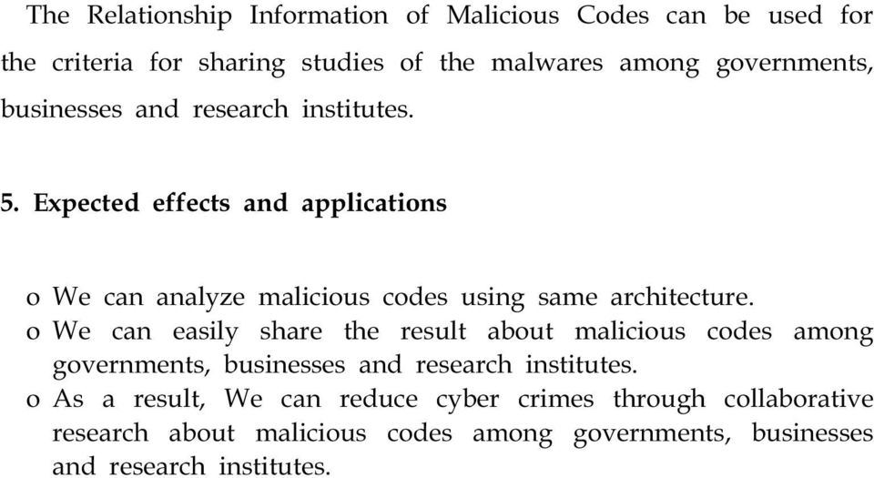 Expected effects and applications o We can analyze malicious codes using same architecture.