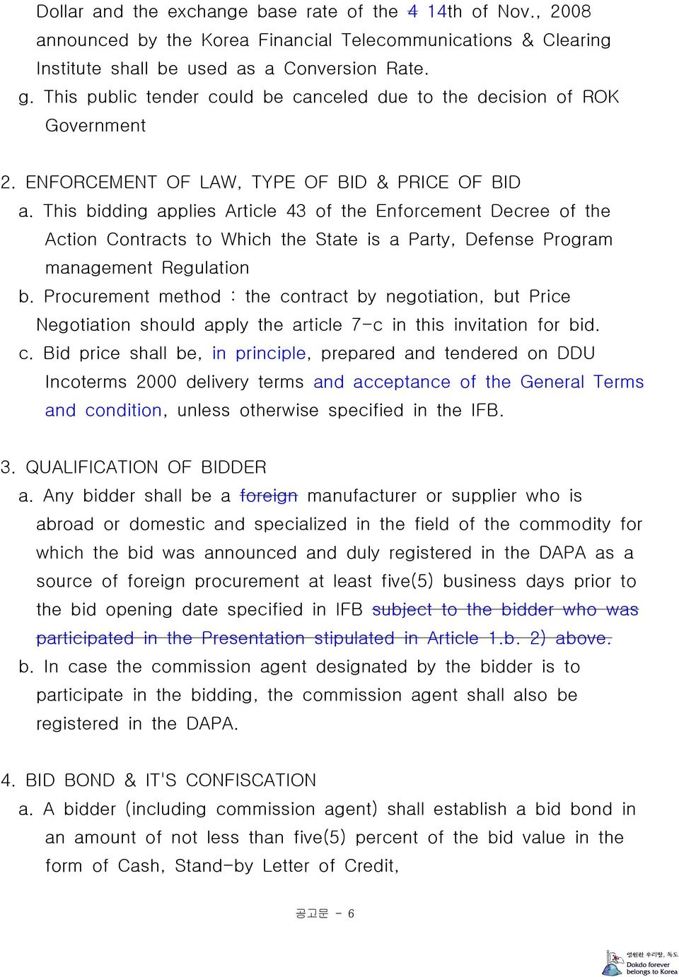 This bidding applies Article 43 of the Enforcement Decree of the Action Contracts to Which the State is a Party, Defense Program management Regulation b.