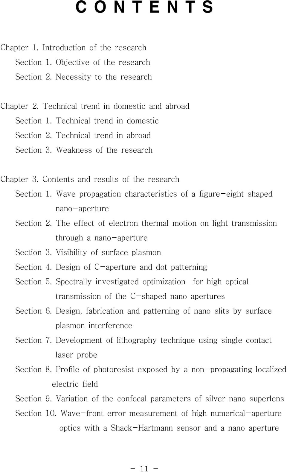 Wave propagation characteristics of a figure-eight shaped nano-aperture Section 2. The effect of electron thermal motion on light transmission through a nano-aperture Section 3.