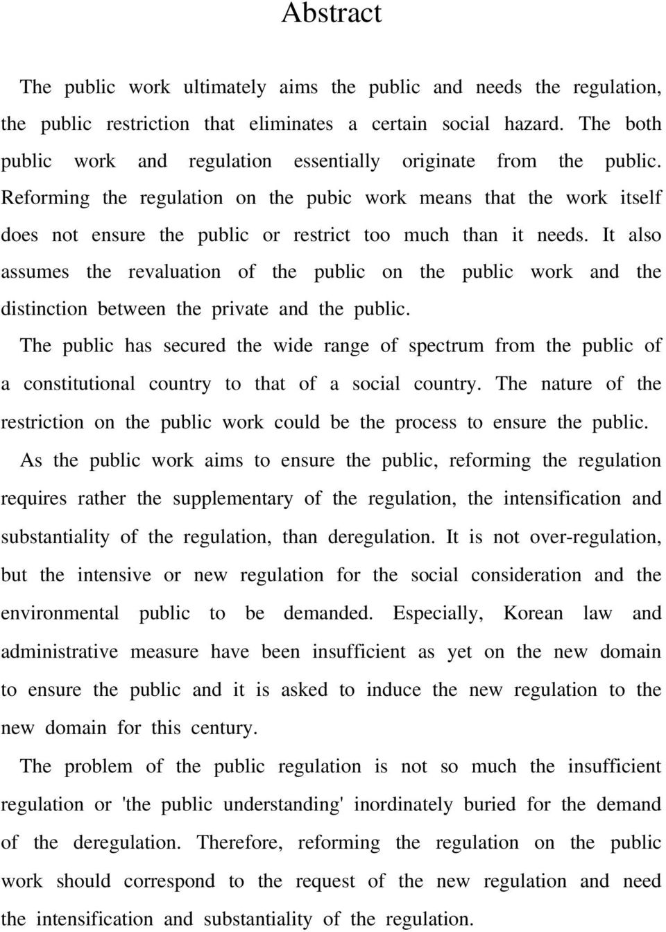 Reforming the regulation on the pubic work means that the work itself does not ensure the public or restrict too much than it needs.