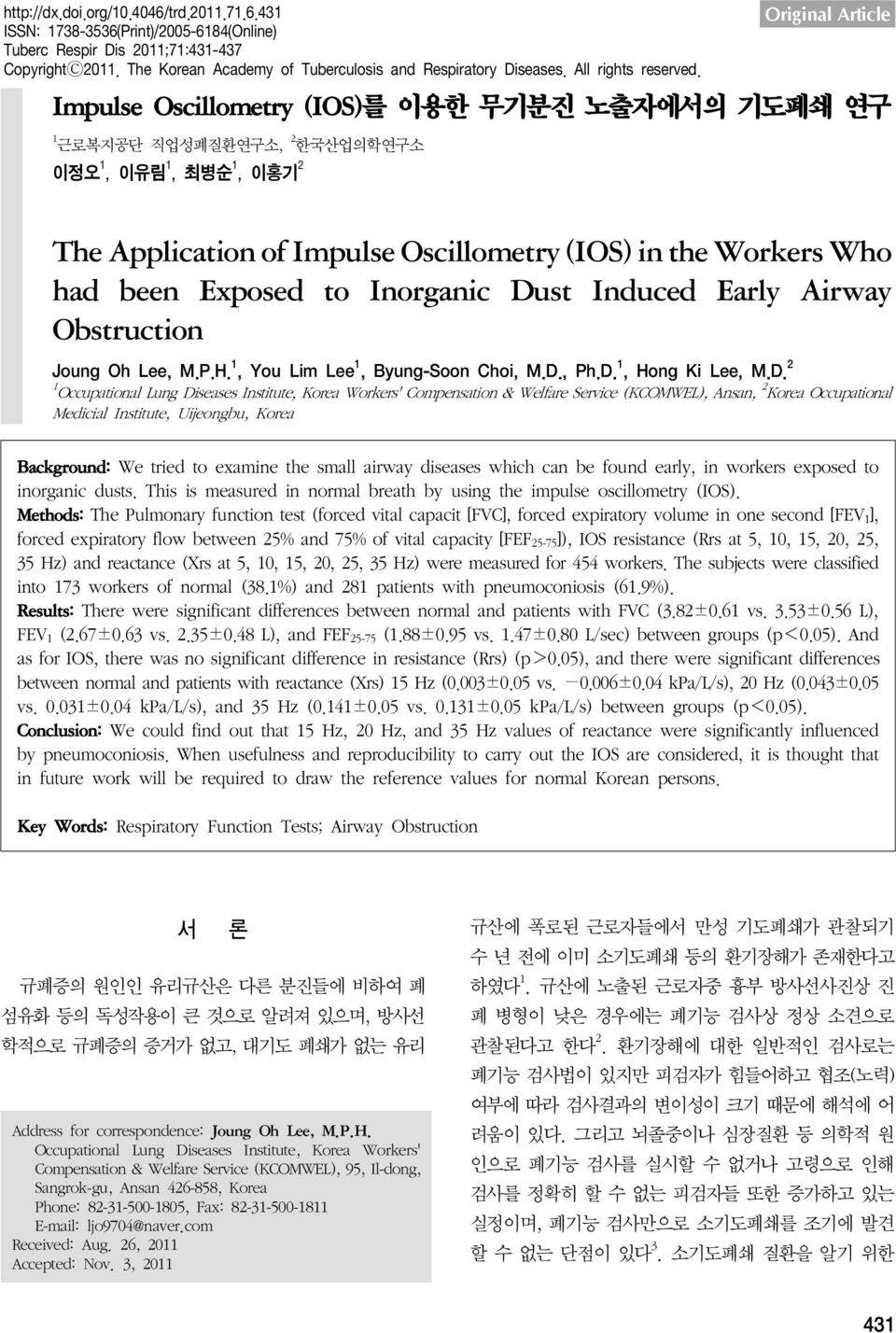 Impulse Oscillometry (IOS)를 이용한 무기분진 노출자에서의 기도폐쇄 연구 1 근로복지공단 직업성폐질환연구소, 2 한국산업의학연구소 이정오 1, 이유림 1, 최병순 1, 이홍기 2 Original Article The Application of Impulse Oscillometry (IOS) in the Workers Who had