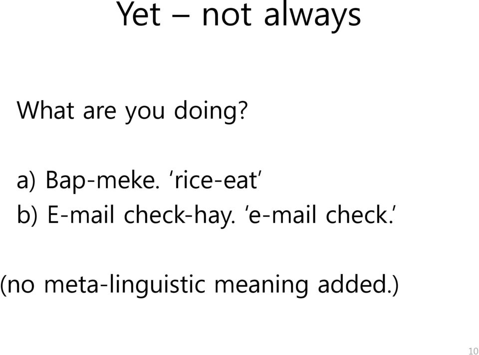 rice-eat b) E-mail check-hay.