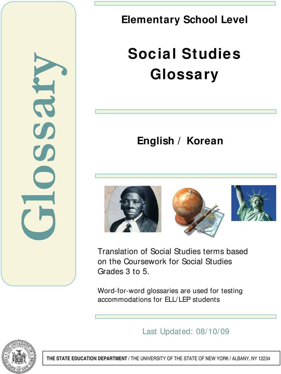 Word-for-word glossaries are used for testing accommodations for ELL/LEP students Last