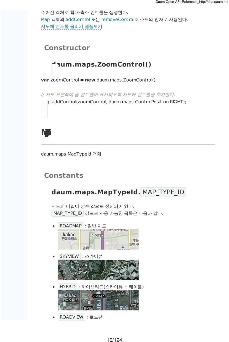 addcont rol(zoomcont rol, daum.maps.cont rolposit ion.right); MapTypeId daum.maps.maptypeid 