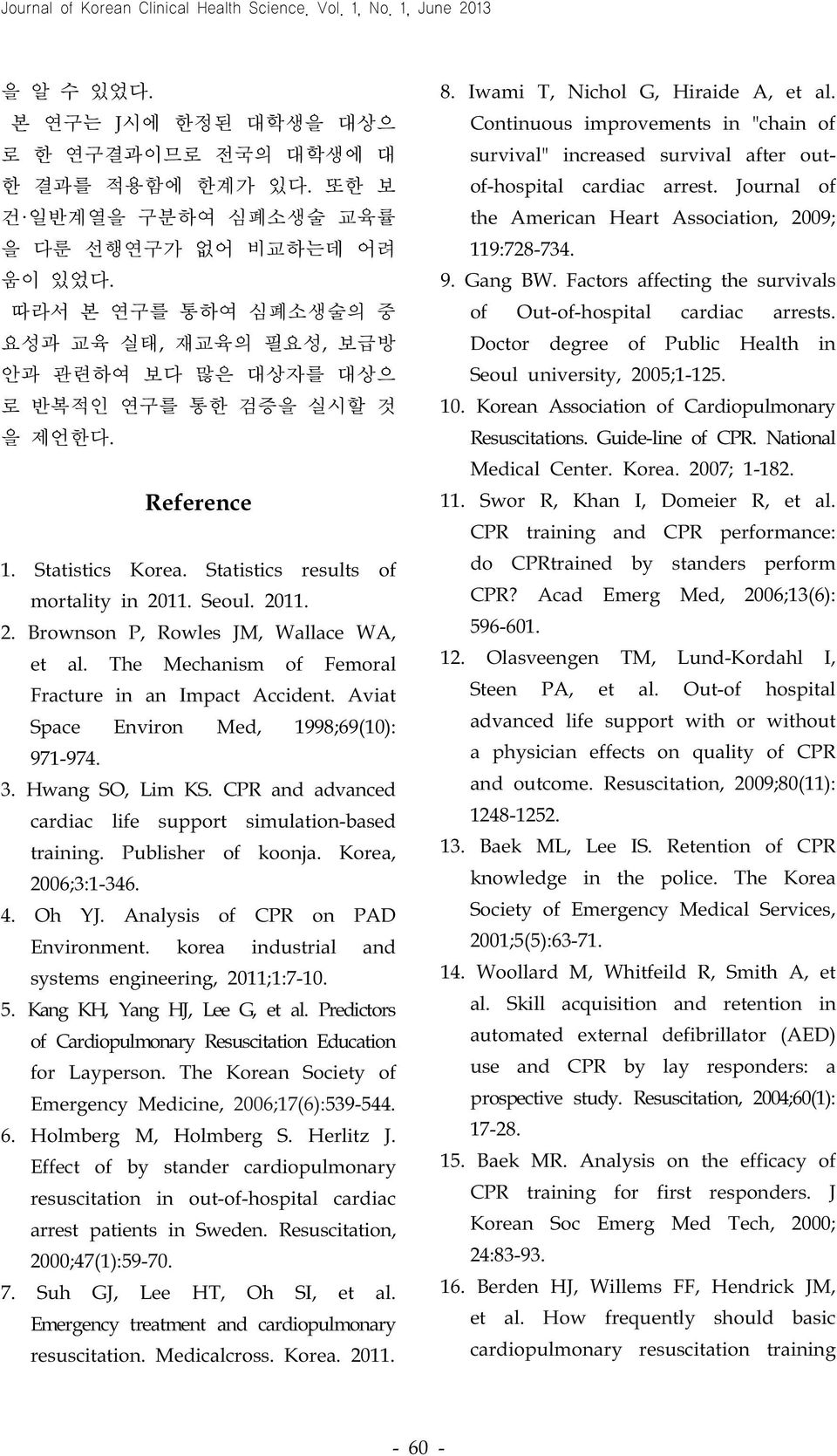Statistics results of mortality in 2011. Seoul. 2011. 2. Brownson P, Rowles JM, Wallace WA, et al. The Mechanism of Femoral Fracture in an Impact Accident.