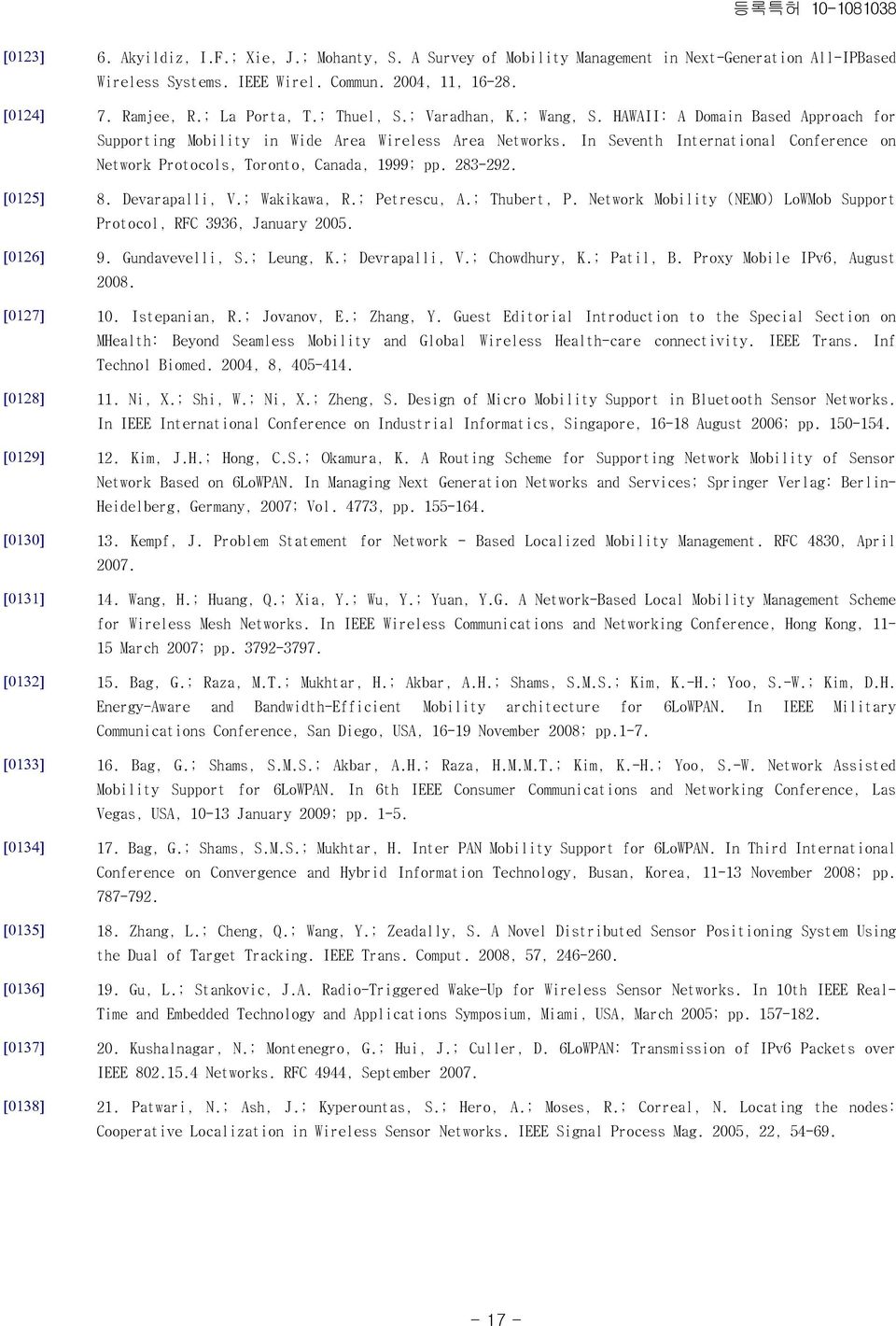 HAWAII: A Domain Based Approach for Supporting Mobility in Wide Area Wireless Area Networks. In Seventh International Conference on Network Protocols, Toronto, Canada, 1999; pp. 283-292. 8.