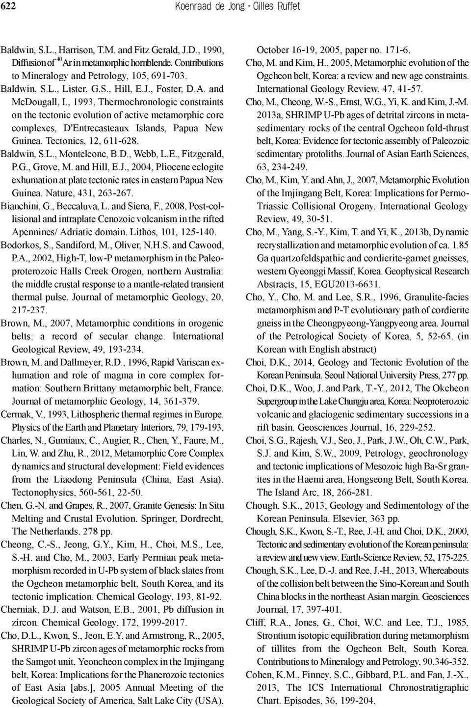 , 1993, Thermochronologic constraints on the tectonic evolution of active metamorphic core complexes, D'Entrecasteaux Islands, Papua New Guinea. Tectonics, 12, 611-628. Baldwin, S.L., Monteleone, B.D., Webb, L.