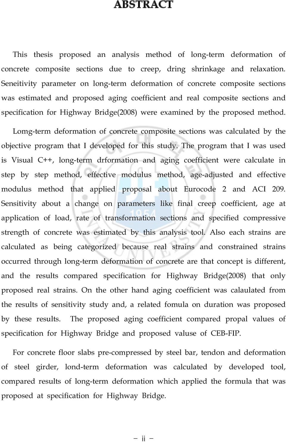 specificationforhighwaybridge(2008)wereexaminedbytheproposedmethod. Lomg-term deformationofconcretecompositesectionswascalculatedbythe objectiveprogram thatidevelopedforthisstudy.