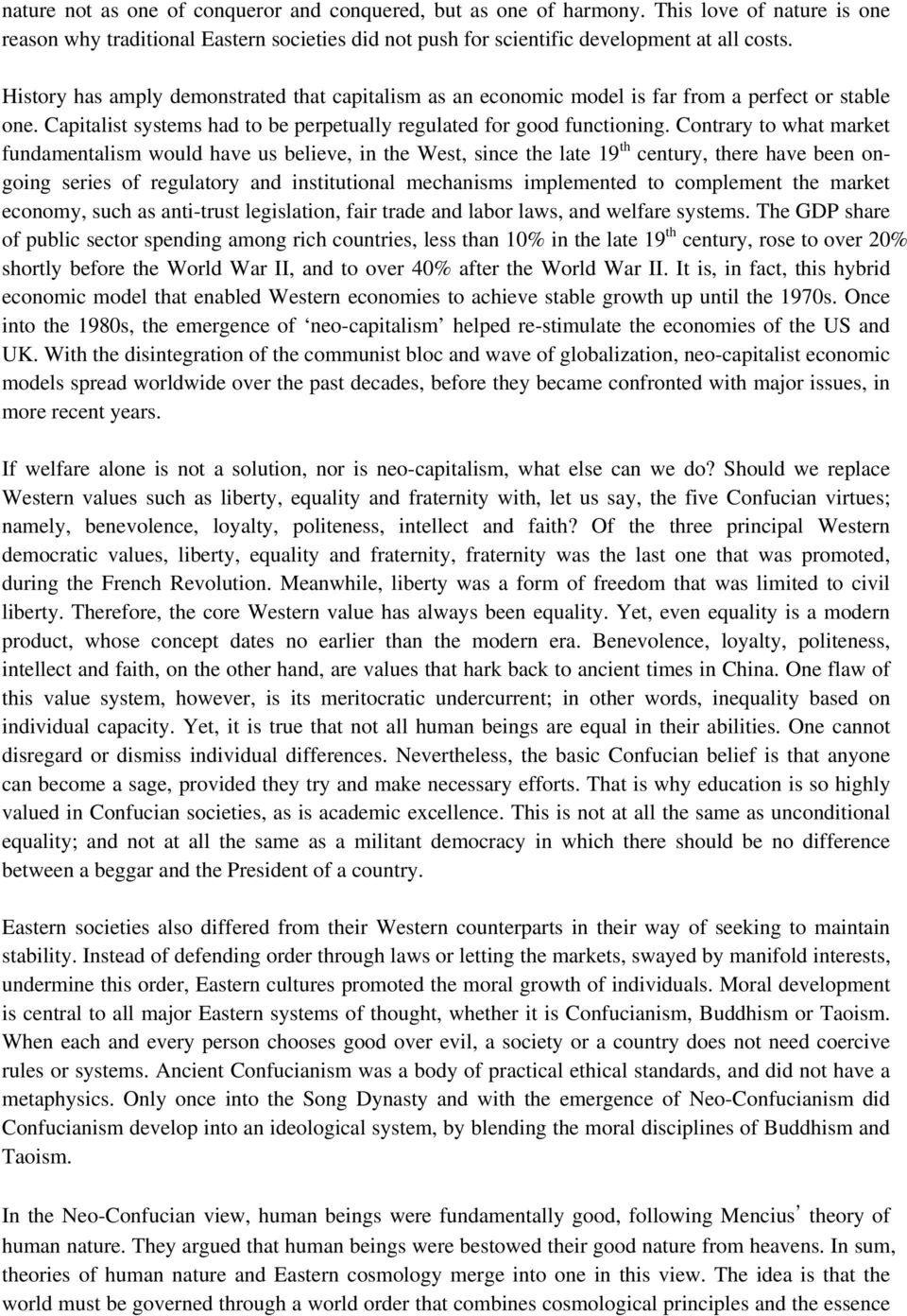 Contrary to what market fundamentalism would have us believe, in the West, since the late 19 th century, there have been ongoing series of regulatory and institutional mechanisms implemented to