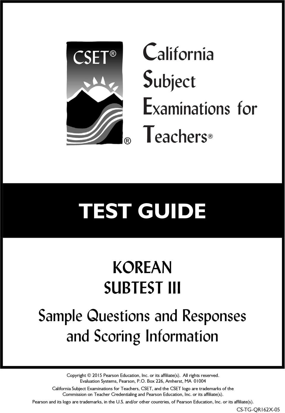 Box 226, Amherst, MA 01004 California Subject Examinations for Teachers, CSET, and the CSET logo are trademarks of the Commission on Teacher