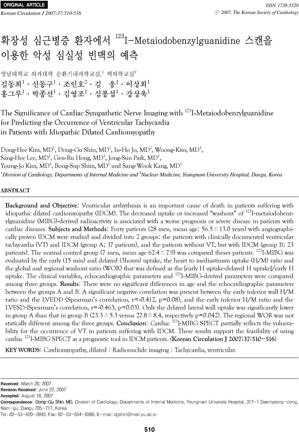Ventricular Tachycardia in Patients with Idiopathic Dilated Cardiomyopathy Dong-Hee Kim, MD 1, Dong-Gu Shin, MD 1, In-Ho Jo, MD 2, Woong-Kim, MD 1, Sang-Hee Lee, MD 1, Geu-Ru Hong, MD 1, Jong-Sun