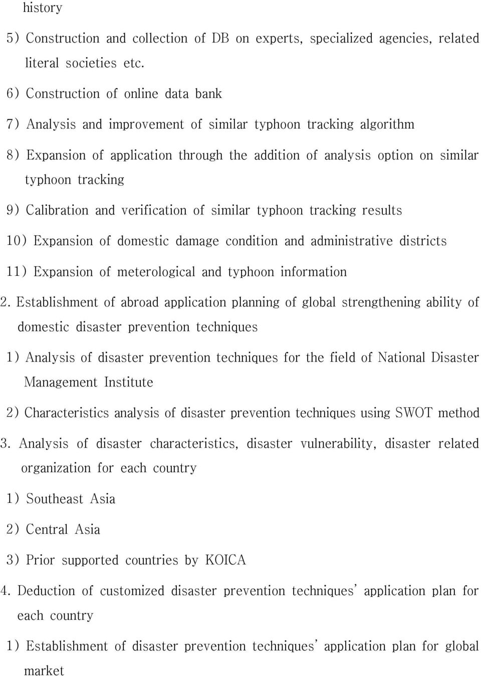 9) Calibration and verification of similar typhoon tracking results 10) Expansion of domestic damage condition and administrative districts 11) Expansion of meterological and typhoon information 2.