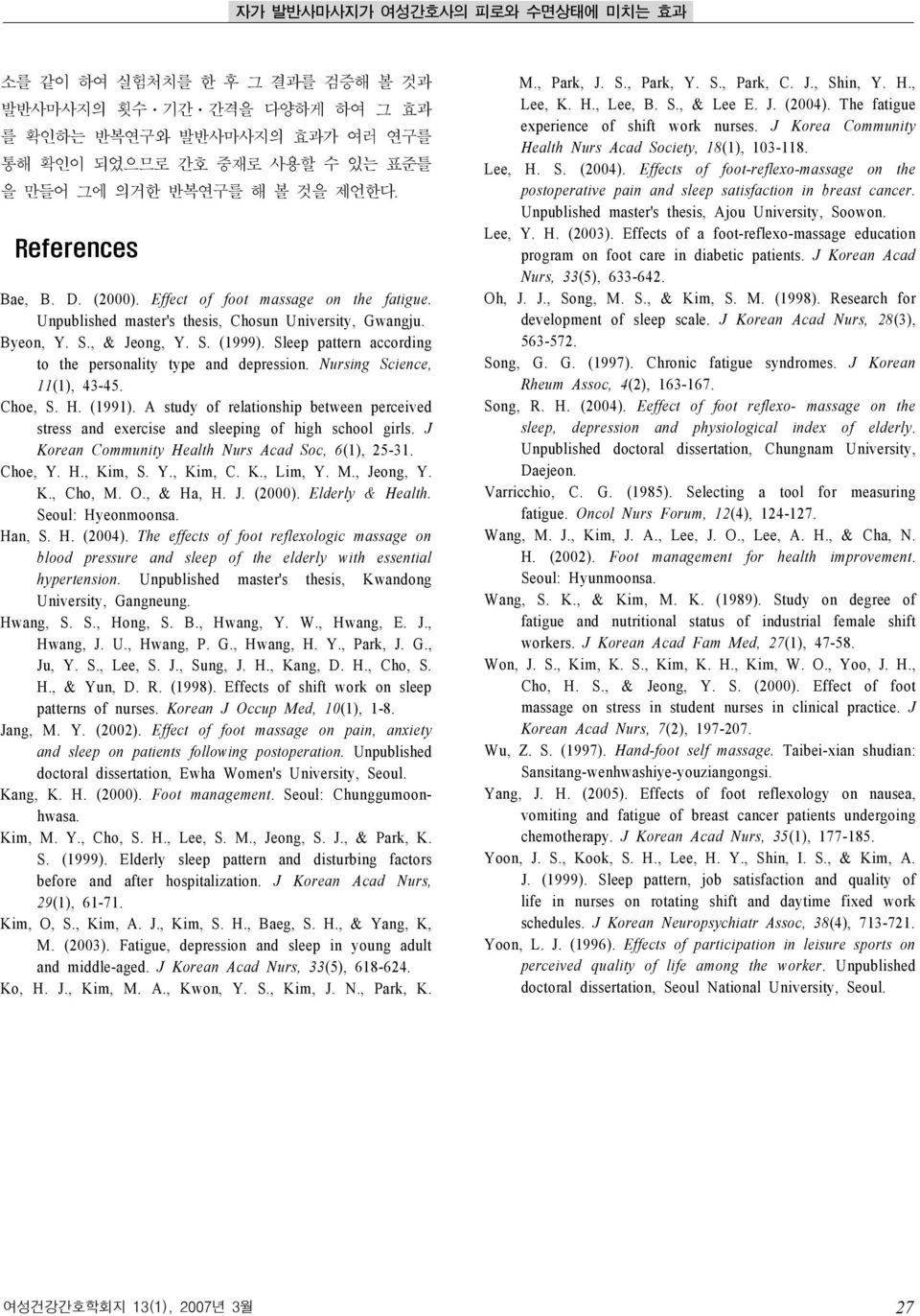 Sleep pattern according to the personality type and depression. Nursing Science, 11(1), 43-45. Choe, S. H. (1991).