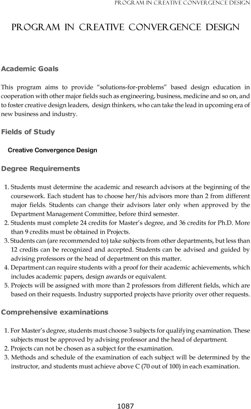 Fields of Study Creative Convergence Design Degree Requirements 1. Students must determine the academic and research advisors at the beginning of the coursework.