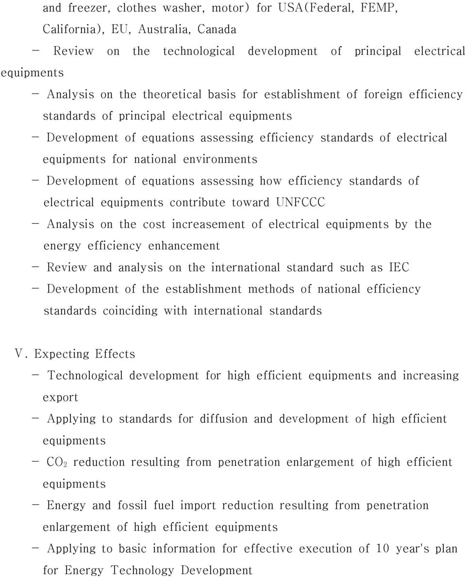 environments - Development of equations assessing how efficiency standards of electrical equipments contribute toward UNFCCC - Analysis on the cost increasement of electrical equipments by the energy