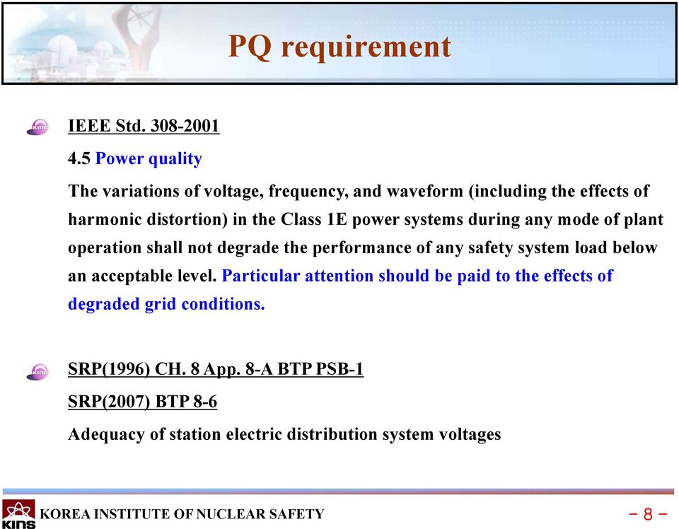 power systems during any mode of plant operation shall not degrade the performance of any safety system load below an acceptable