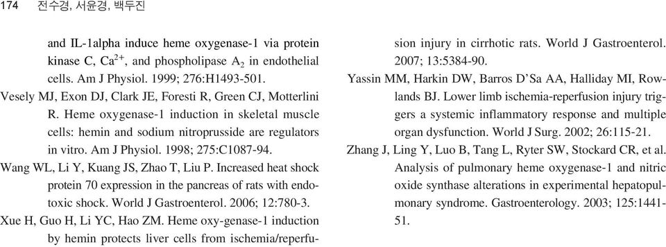 1998; 275:C1087-94. Wang WL, Li Y, Kuang JS, Zhao T, Liu P. Increased heat shock protein 70 expression in the pancreas of rats with endotoxic shock. World J Gastroenterol. 2006; 12:780-3.