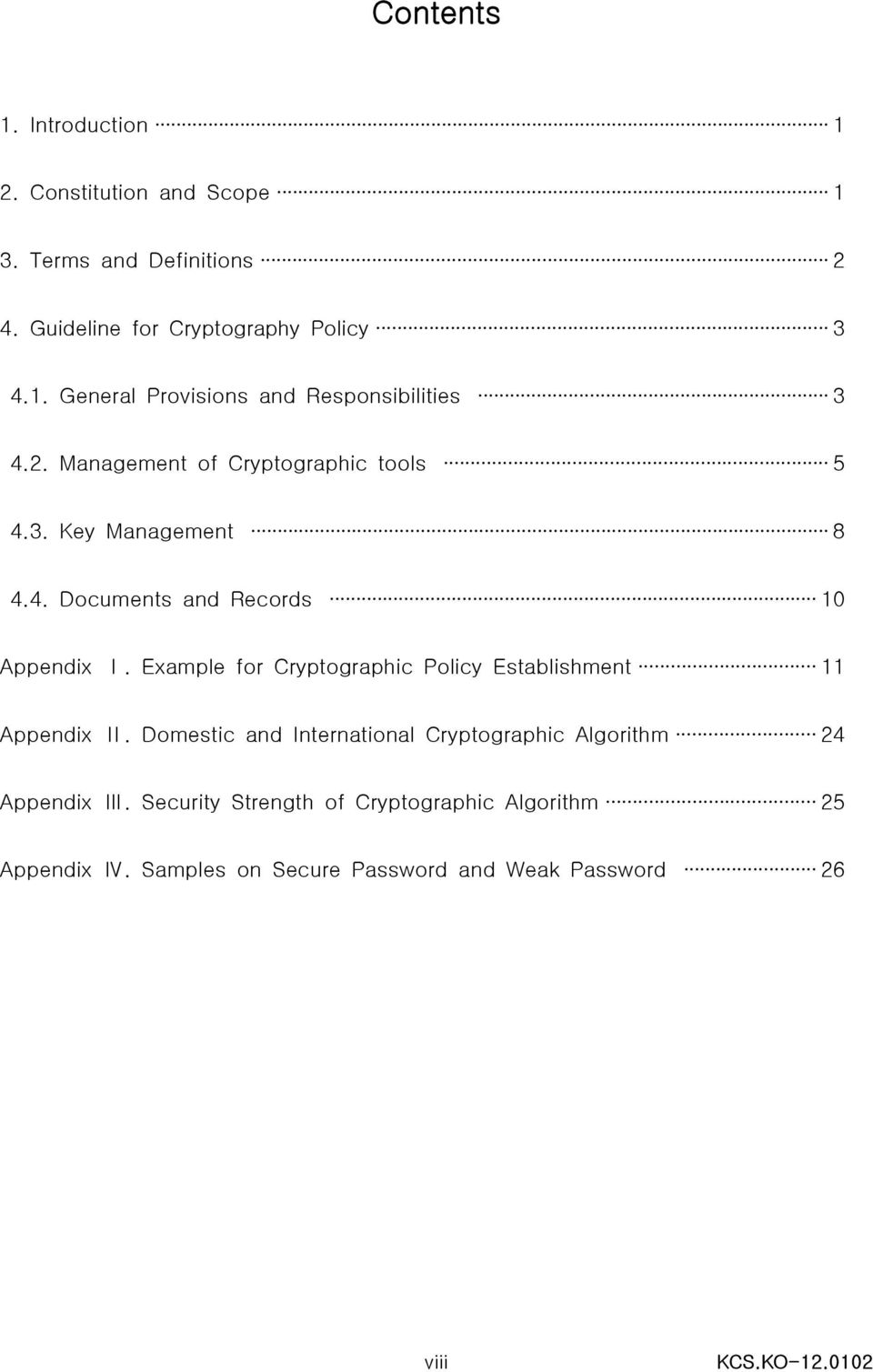 Example for Cryptographic Policy Establishment 11 Appendix Ⅱ. Domestic and International Cryptographic Algorithm 24 Appendix Ⅲ.