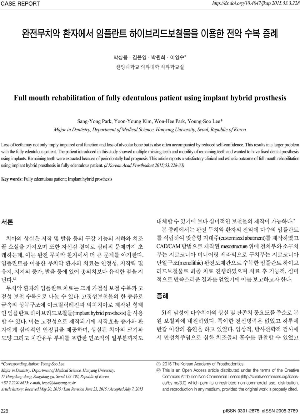 Dentistry, Department of Medical Science, Hanyang University, Seoul, Republic of Korea Loss of teeth may not only imply impaired oral function and loss of alveolar bone but is also often accompanied