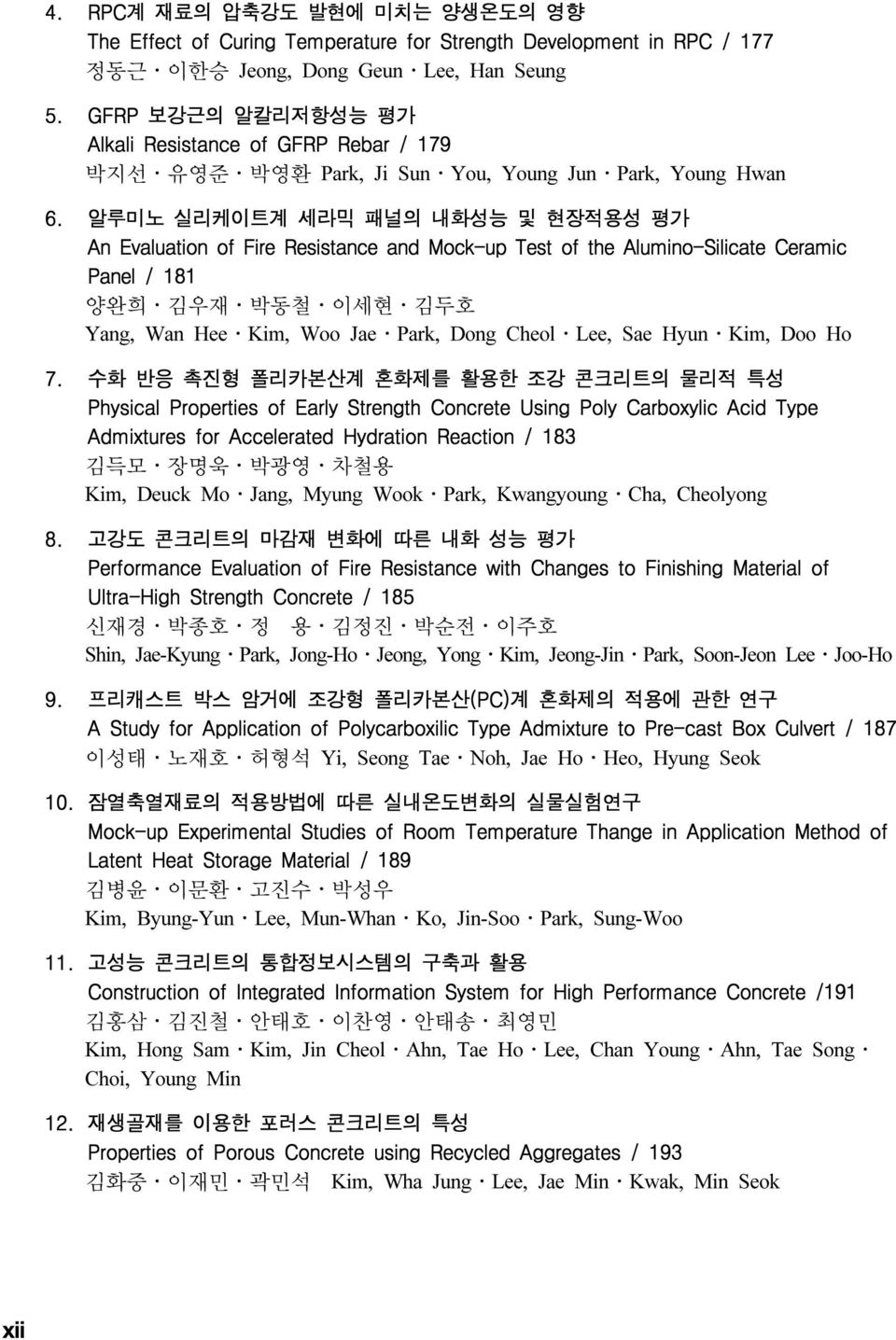 알루미노 실리케이트계 세라믹 패널의 내화성능 및 현장적용성 평가 An Evaluation of Fire Resistance and Mock-up Test of the Alumino-Silicate Ceramic Panel / 181 양완희 김우재 박동철 이세현 김두호 Yang, Wan Hee Kim, Woo Jae Park, Dong Cheol Lee,