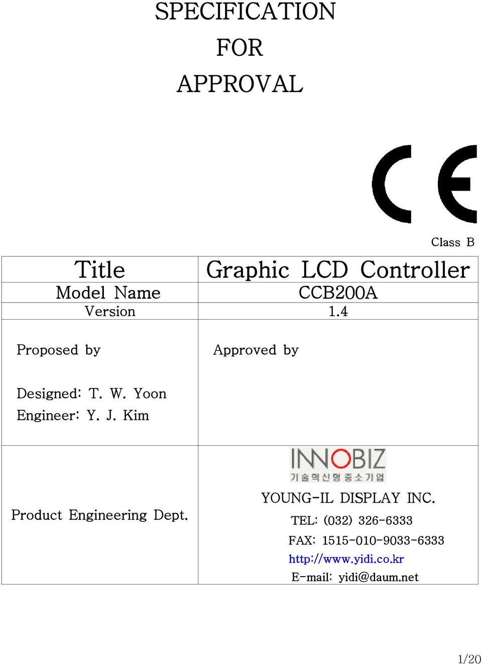 Yoon Engineer: Y. J. Kim Product Engineering Dept. YOUNG-IL DISPLAY INC.