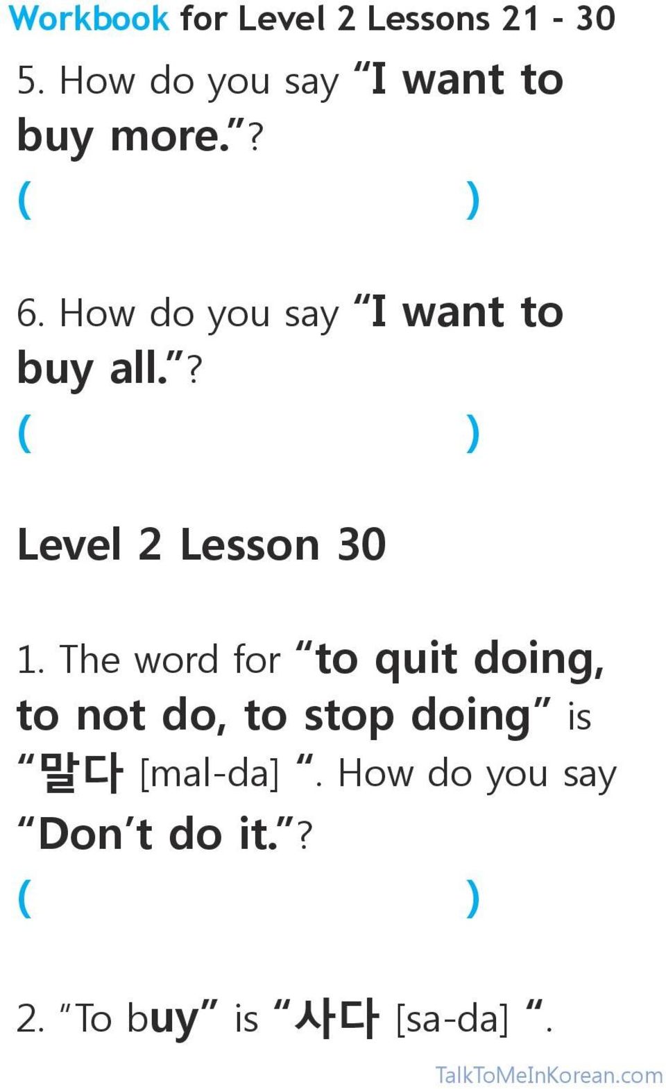 The word for to quit doing, to not do, to stop doing
