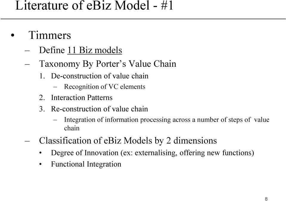 Re-construction of value chain Integration of information processing across a number of steps of value