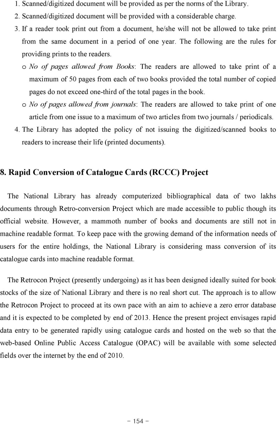 o No of pages allowed from Books: The readers are allowed to take print of a maximum of 50 pages from each of two books provided the total number of copied pages do not exceed one-third of the total