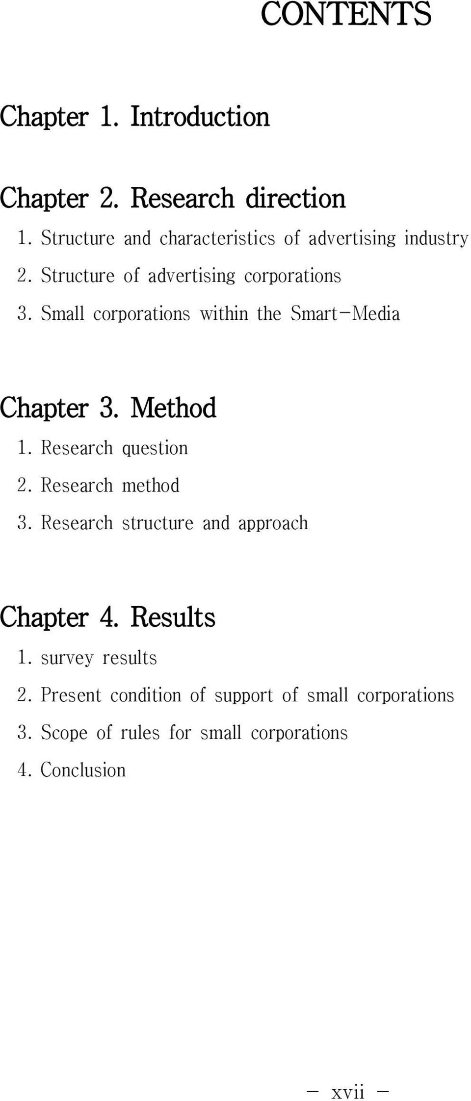 Small corporations within the Smart-Media Chapter3.Method 1. Research question 2. Research method 3.