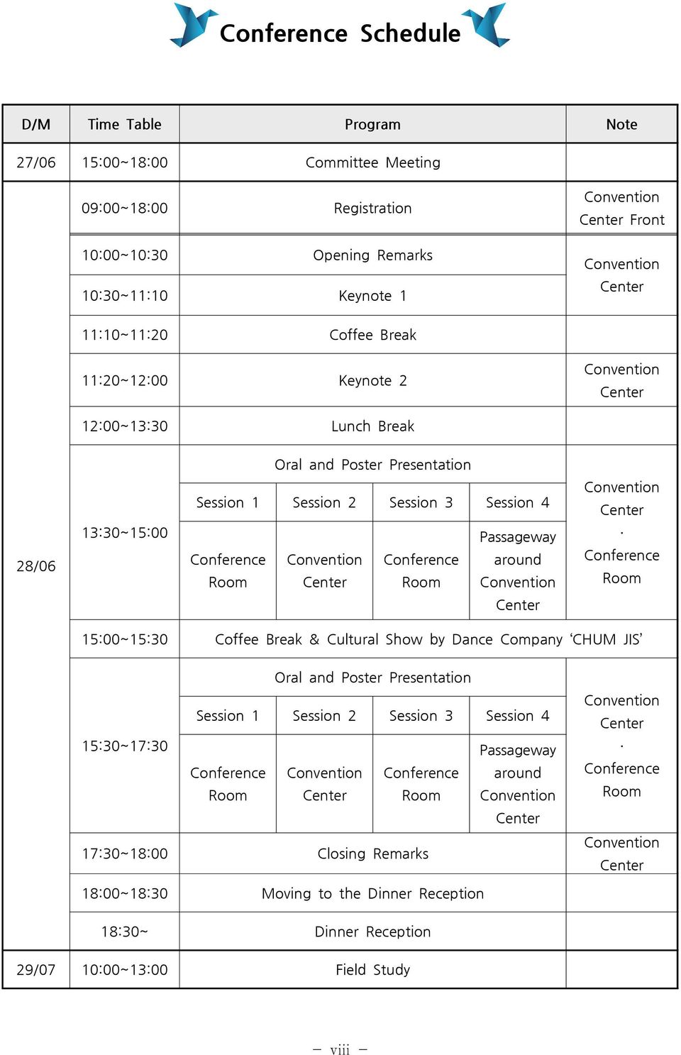 Passageway Conference Convention Conference around Conference Room Center Room Convention Room Center 15:00~15:30 Coffee Break & Cultural Show by Dance Company CHUM JIS Oral and Poster Presentation