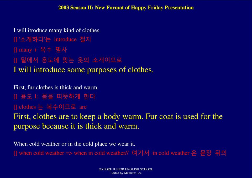First, fur clothes is thick and warm.