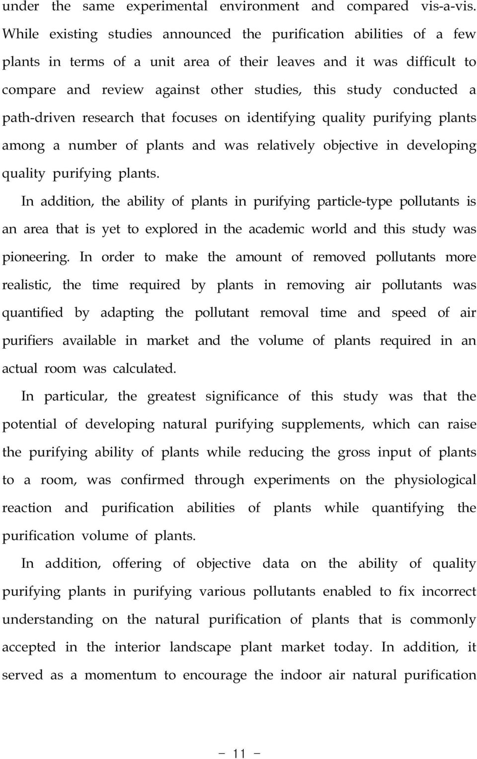 conducted a path-driven research that focuses on identifying quality purifying plants among a number of plants and was relatively objective in developing quality purifying plants.