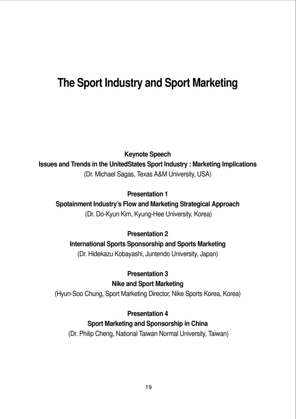 Do-Kyun Kim, Kyung-Hee University, Korea) Presentation 2 International Sports Sponsorship and Sports Marketing (Dr.