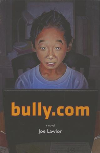 youth nurturing for CoMMunity nurturing for CoMMunity BULLY.COM A Novel Joe Lawlor Eerdmans Books for Young Readers (2013) $8.