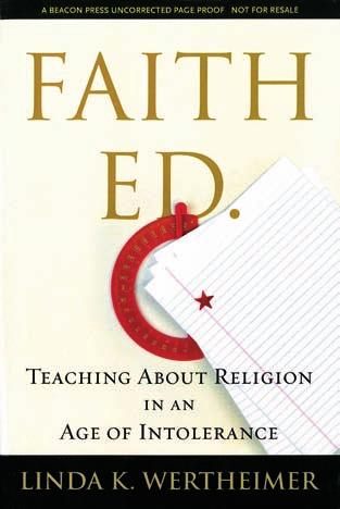 and following Jesus outside the boundaries of traditional Western Christianity can revitalize our own faith journeys. B FAITH ED. Teaching About Religion in an Age of Intolerance (BONUS BOOK) Linda K.