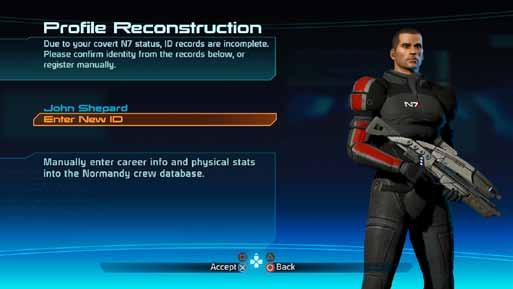 미션컴퓨터데이터베이스에들어가프로필을재구성해자신의존재를확정하게됩니다. 캐릭터를처음만들때두가지옵션이제공됩니다. 기본 Shepard 사령관으로플레이하고이름을선택합니다. 모든요소를설정할수있는개인캐릭터를만듭니다. 개인캐릭터생성 먼저성별을선택하고 Shepard 사령관의이름을입력하세요.